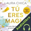Audiolibro Tú eres magia Laura Chica