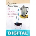 El tiempo mientras tanto Carmen Amoraga