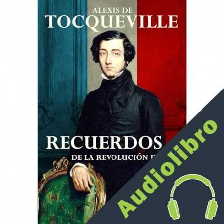 Audiolibro Recuerdos Alexis Tocqueville