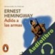 Audiolibro Adiós a las armas Ernest Hemingway, Miguel Temprano García