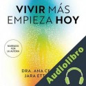 Audiolibro Vivir más empieza hoy Dra. Ana Cecilia Jara Ettinger