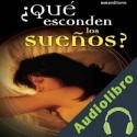 Audiolibro ¿Qué Esconden Los Sueños? Leticia Fuentes