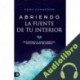 Audiolibro Abriendo La Fuente De Tu Interior Hank Kunneman