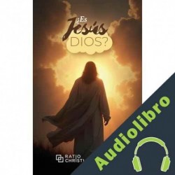 Audiolibro ¿Es Jesús Dios? Robert M. Bowman Jr.