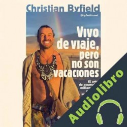 Audiolibro Vivo de viaje, pero no son vacaciones Christian Byfield