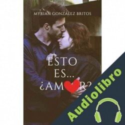 Audiolibro ¿Esto es amor? Myrian González Britos