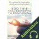 Audiolibro 300 tips para despertar tu conciencia Raimon Samsó