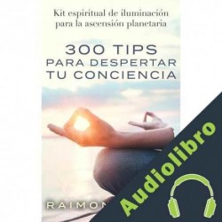 Audiolibro 300 tips para despertar tu conciencia Raimon Samsó