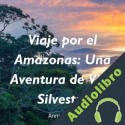 Audiolibro Viaje por el Amazonas Annie Noor