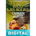 Duermen bajo las aguas Carmen Kurtz