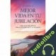 Audiolibro Viviendo Tu Mejor Vida en Tu Jubilación E B Somers