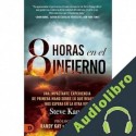 Audiolibro 8 Horas en el Infierno Steve Kang
