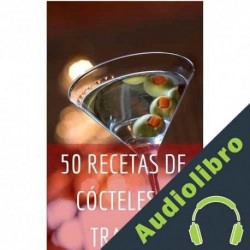Audiolibro 50 Recetas de Cócteles y Tragos Noemí Cervantes