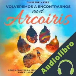 Audiolibro Volveremos a encontrarnos en el arcoíris Giuseppe, Kira