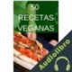 Audiolibro 50 Recetas Veganas Noemí Cervantes