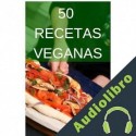Audiolibro 50 Recetas Veganas Noemí Cervantes