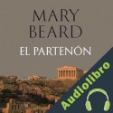 Audiolibro El Partenón Mary Beard, Silvia Furió - traductor