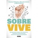 Sobrevive: Una guía para mejorar tus relaciones, emociones y pensamientos durante la crisis  Anamar Orihuela