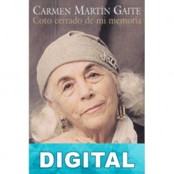 Coto cerrado de mi memoria Carmen Martín Gaite