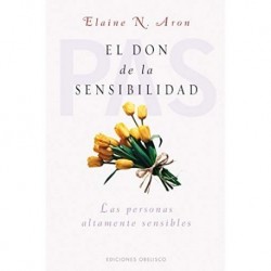 El don de la sensibilidad (PSICOLOGÍA)   Elaine N. Aron