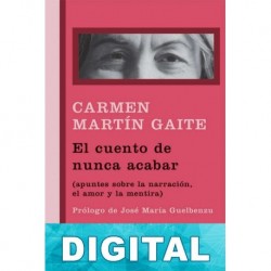 El cuento de nunca acabar Carmen Martín Gaite