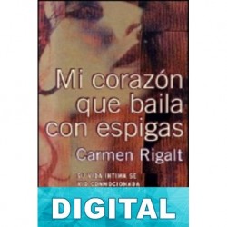 Mi corazón que baila con espigas Carmen Rigalt