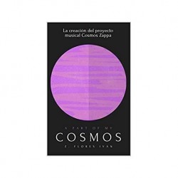 A part of my Cosmos: Cosmos Zappa   Iván Z. Flores