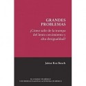 ¿Cómo salir de la trampa del lento crecimiento y alta desigualdad? (Grandes problemas)   Jaime Ros Bosch