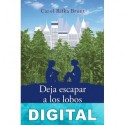 Deja escapar a los lobos Carol Rifka Brunt