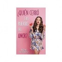 ¿QUIÉN CERRÓ LAS PUERTAS AL AMOR?   INDIA ÁLVAREZ G