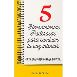 5 Herramientas Poderosas para cambiar tu voz interior Y.C PULGARITO