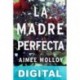 La madre perfecta Aimee Molloy