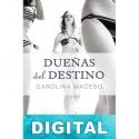 Dueñas del destino Carolina Macedo