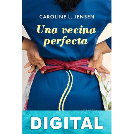 Una vecina perfecta Caroline L. Jensen