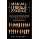 Lenguaje Corporal Estrategias para analizar los secretos de las personas a través de la comunicación no verbal Pietro Moretti