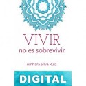 Vivir no es sobrevivir Ainhara Silva Ruiz