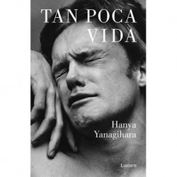 Tan poca vida Hanya Yanagihara