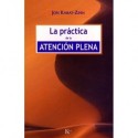 LA PRÁCTICA DE LA ATENCIÓN PLENA Jon Kabat-Zinn