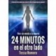 24 minutos en el otro lado: Vivir sin miedo a la muerte Tessa Romero