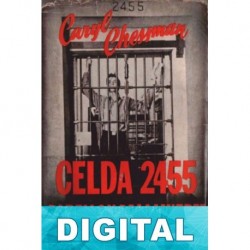 Celda 2455, pabellón de la muerte Caryl Chessman