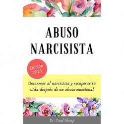 Abuso Narcisista Recuperar Tu Vida Después de un Abuso Emocional Paul Sharp