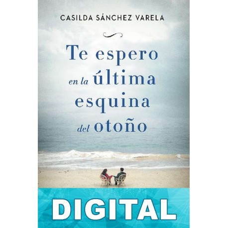 Te espero en la última esquina del otoño Casilda Sánchez Varela