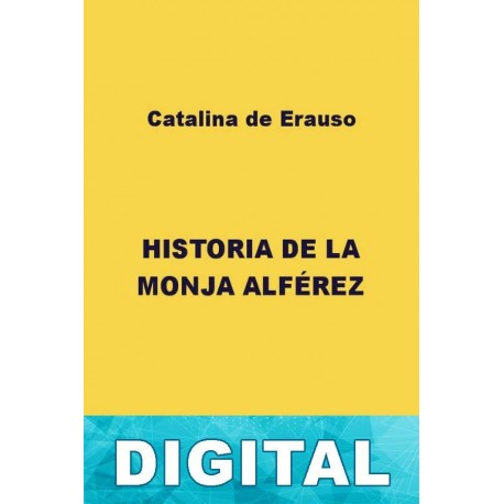 Historia de la monja alférez Catalina de Erauso
