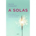A solas: Descubre el placer de estar contigo mismo Silvia Congost Provensal