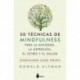 50 TÉCNICAS DE MINDFULNESS PARA VENCER LA ANSIEDAD, LA DEPRESIÓN, EL ESTRÉS Y EL DOLOR DONALD ALTMAN