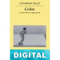 Celos. La otra vida de Catherine M. Catherine Millet
