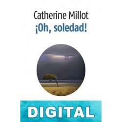 ¡Oh, soledad! Catherine Millot