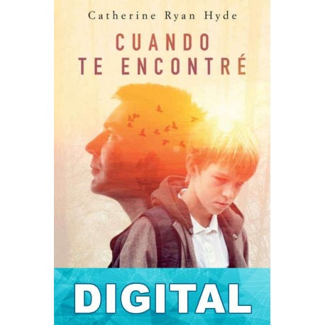 Cuando te encontré Catherine Ryan Hyde
