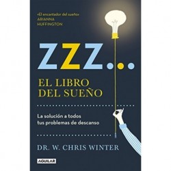 ZZZ... El libro del sueño: La solución a todos tus problemas de descanso Chris Winter