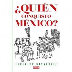 ¿Quién conquistó México? Federico Navarrete